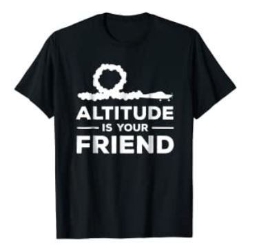 Altitude is your friend